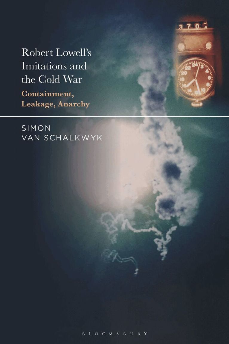 Simon van Schalkwyk - Robert Lowell's Imitations and the Cold War, Inbunden