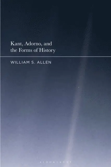 William S. Allen - Kant, Adorno, and the Forms of History, E-bok. Tillgänglighet: Lägg i varukorg