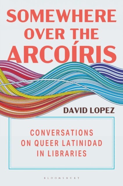 David Lopez - Somewhere Over the Arcoíris, E-bok