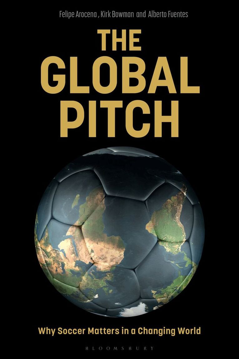 Kirk Bowman, Felipe Arocena, Alberto Fuentes - Global Pitch, Häftad. Tillgänglighet: Kommande