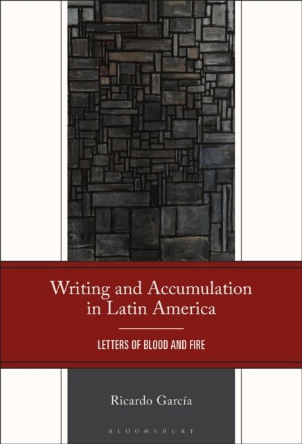 Ricardo García - Writing and Accumulation in Latin America, E-bok. Tillgänglighet: Kommande
