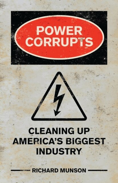 Richard Munson - Power Corrupts, E-bok