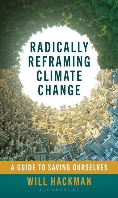 Will Hackman - Radically Reframing Climate Change, E-bok. Tillgänglighet: Lägg i varukorg