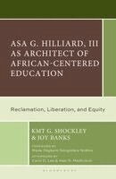Kmt G. Shockley, Joy Banks - Asa G. Hilliard, III as Architect of African-Centered Education, Inbunden. Tillgänglighet: Kommande