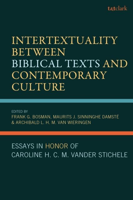 Frank G. Bosman, Archibald L.H.M. van Wieringen, Maurits J. Sinninghe Damsté - Intertextuality Between Biblical Texts and Contemporary Culture, E-bok. Tillgänglighet: Lägg i varukorg