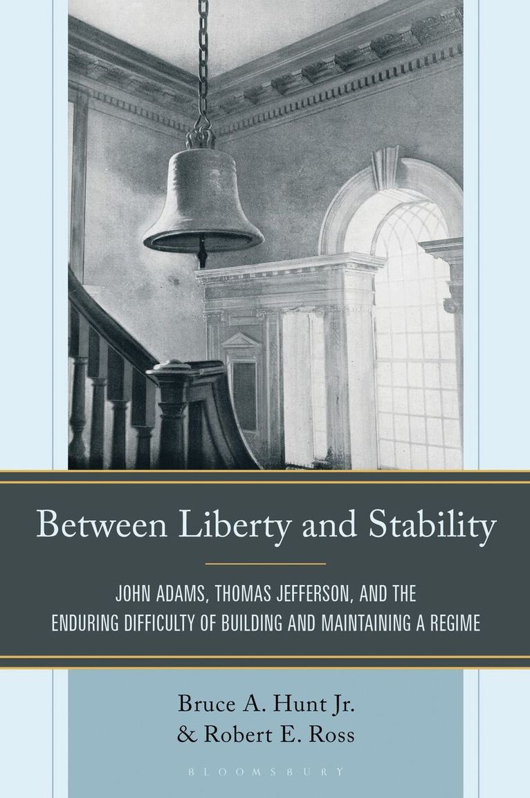 Bruce A. Hunt Jr., Robert E. Ross - Between Liberty and Stability, Inbunden. Tillgänglighet: Lägg i varukorg