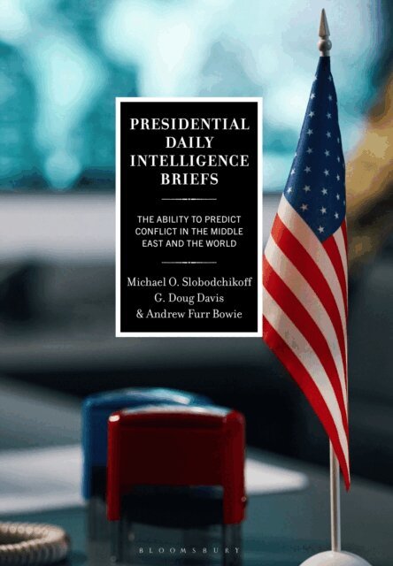Michael O. Slobodchikoff, G. Doug Davis, Andrew Furr Bowie - Presidential Daily Intelligence Briefs, E-bok. Tillgänglighet: Kommande