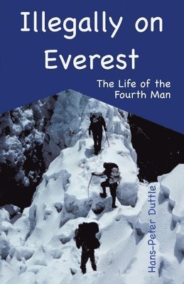Hans-Peter Duttle - Illegally on Everest, Häftad