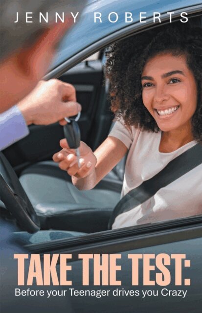 Jenny Roberts - TAKE THE TEST: Before your Teenager drives you Crazy, E-bok