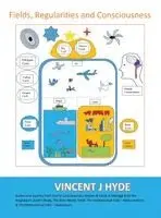 Vincent J Hyde - Fields, Regularities and Consciousness, Inbunden. Tillgänglighet: Lägg i varukorg