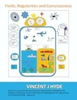 Vincent J Hyde - Fields, Regularities and Consciousness, Häftad. Tillgänglighet: Lägg i varukorg