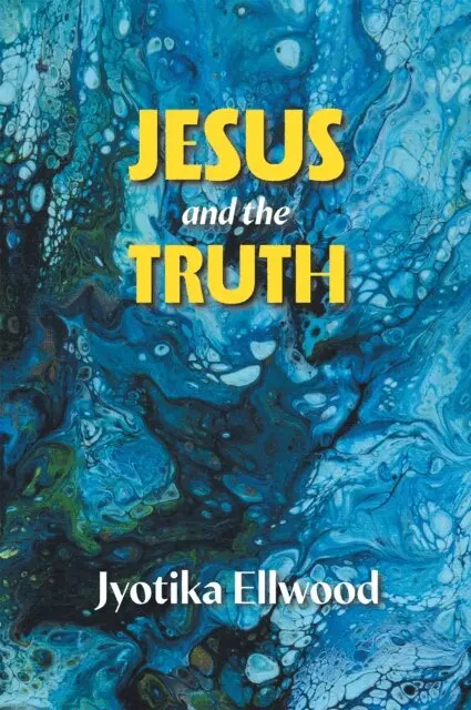 Jyotika Ellwood - Jesus And The Truth, E-bok. Tillgänglighet: Lägg i varukorg