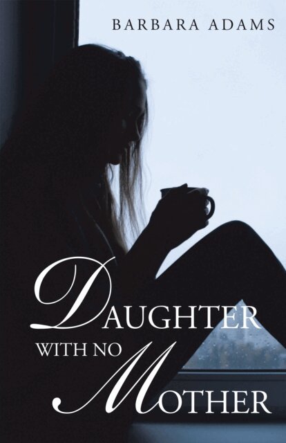 Barbara Adams - DAUGHTER WITH NO MOTHER, E-bok