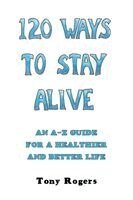 Tony Rogers - 120 Ways to Stay Alive, Häftad