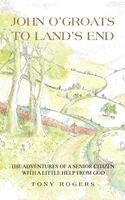 Tony Rogers - John O'Groats to Land's End, Inbunden
