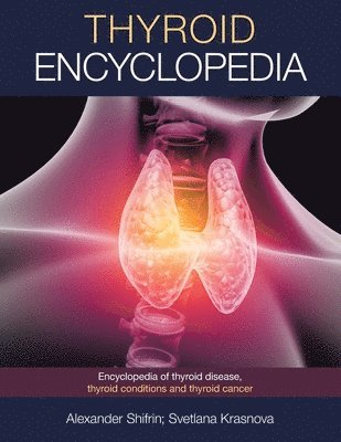 Alexander Shifrin, Svetlana Krasnova - Thyroid Encyclopedia, Häftad. Tillgänglighet: Lägg i varukorg