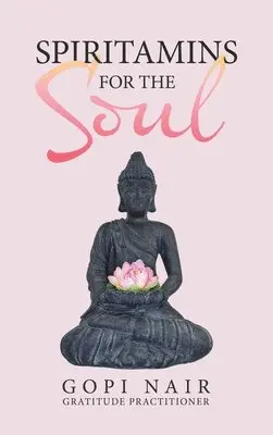 Gopi Nair - Spiritamins for the Soul, Inbunden. Tillgänglighet: Lägg i varukorg