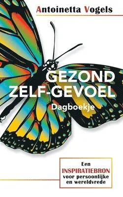 Antoinetta Vogels - Gezond Zelf-Gevoel Dagboekje, Häftad. Tillgänglighet: Lägg i varukorg