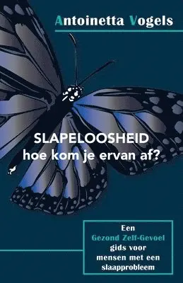 Antoinetta Vogels - Slapeloosheid hoe kom je ervan af?, Häftad. Tillgänglighet: Lägg i varukorg