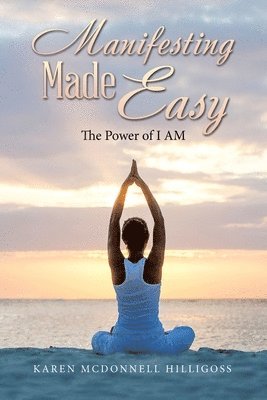 Karen McDonnell Hilligoss - Manifesting Made Easy, Häftad