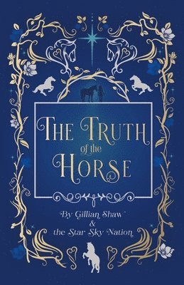 Gillian Shaw, The Star Sky Nation - Truth of the Horse, Häftad