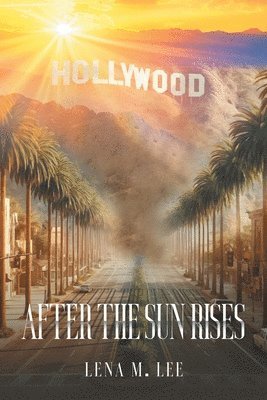 Lena M Lee - After The Sun Rises, Häftad