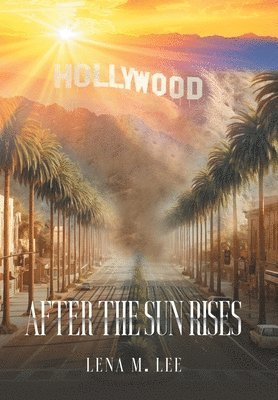 Lena M Lee - After The Sun Rises, Inbunden