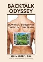 John Joseph Ray - Backtalk Odyssey, Inbunden