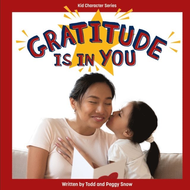 Peggy Snow, Todd Snow - Gratitude Is in You, Ljudbok. Tillgänglighet: Lägg i varukorg