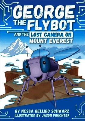 Nessa Bellido Schwarz - George the Flybot and the Lost Camera on Mount Everest, Inbunden
