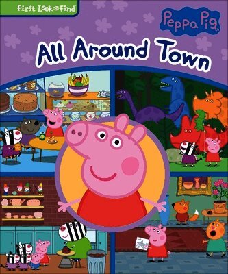 Pi Kids - Peppa Pig All Around Town: First Look and Find, Inbunden