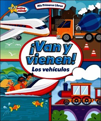 Kim Mitzo Thompson, Karen Mitzo Hilderbrand, Arlette de Alba - ¡Van Y Vienen! (They Come and Go!): Los Vehículos (Vehicles), Inbunden