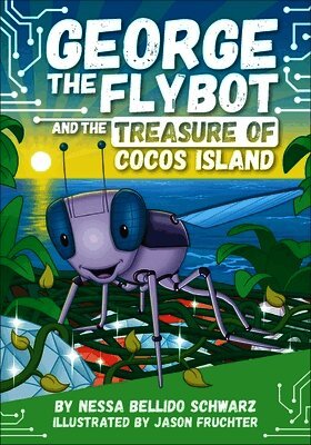 Nessa Bellido Schwarz - George the Flybot and the Treasure of Cocos Island, Inbunden