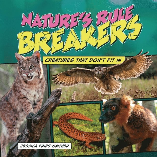 Jessica Fries-Gaither - Nature's Rule Breakers, E-bok