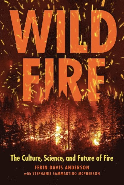 Stephanie Sammartino McPherson, Ferin Davis Anderson - Wildfire, E-bok