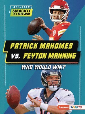 Keith Elliot Greenberg - Patrick Mahomes vs. Peyton Manning: Who Would Win?, Häftad