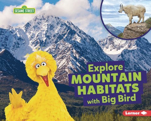 Charlotte Reed - Explore Mountain Habitats with Big Bird, Inbunden
