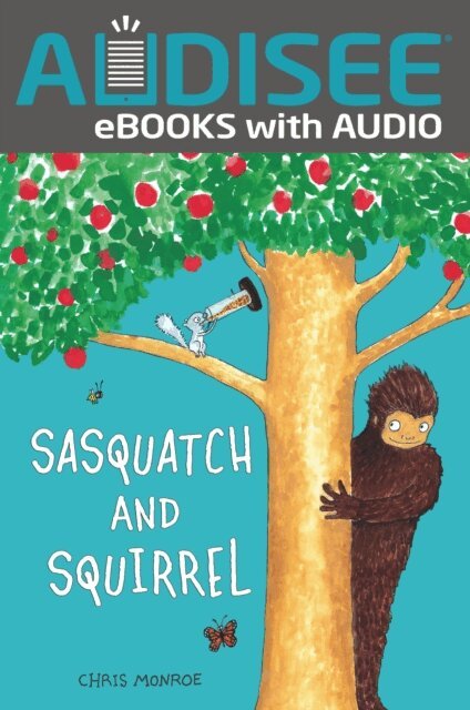 Chris Monroe - Sasquatch and Squirrel, E-bok