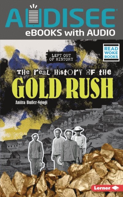 Anitra Butler-Ngugi - Real History of the Gold Rush, E-bok