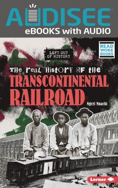 Ngeri Nnachi - Real History of the Transcontinental Railroad, E-bok