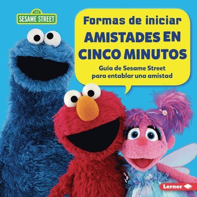 Formas de Iniciar Amistades En Cinco Minutos (Five-Minute Friendship Starters): Guía de Sesame Street (R) Para Entablar Una Amistad (a Sesame Street (