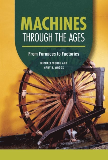 Mary B. Woods, Michael Woods - Machines through the Ages, E-bok