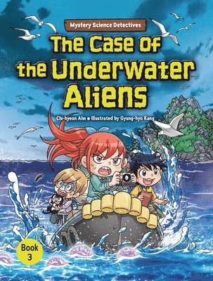 Chi-Hyeon Ahn - The Case of the Underwater Aliens: Book 3, Inbunden