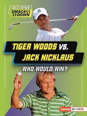 K. C. Kelley - Tiger Woods vs. Jack Nicklaus: Who Would Win?, Häftad. Tillgänglighet: Lägg i varukorg