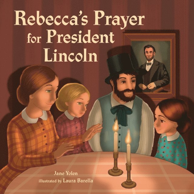 Jane Yolen - Rebecca's Prayer for President Lincoln, E-bok