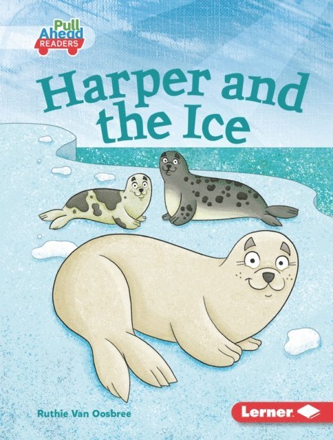 Ruthie Van Oosbree - Harper and the Ice, E-bok
