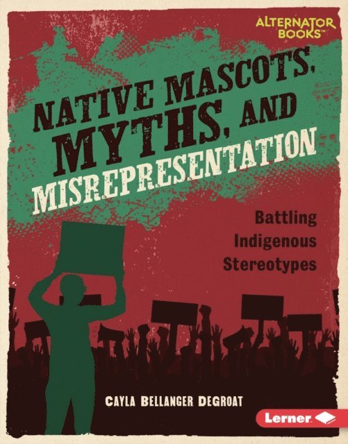 Cayla Bellanger DeGroat - Native Mascots, Myths, and Misrepresentation, E-bok
