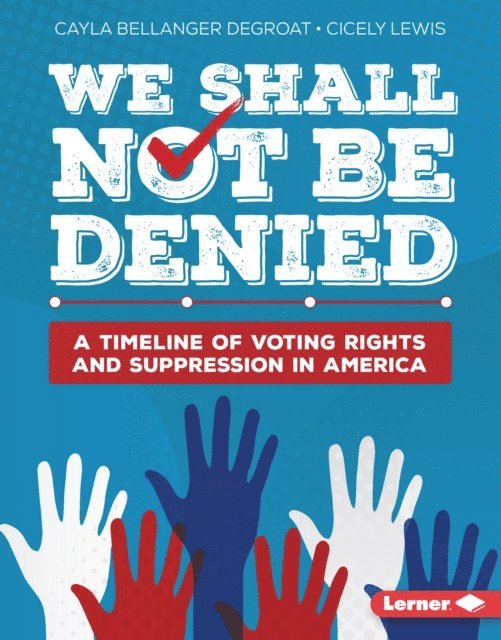 Cicely Lewis, Cayla Bellanger DeGroat - We Shall Not Be Denied, E-bok