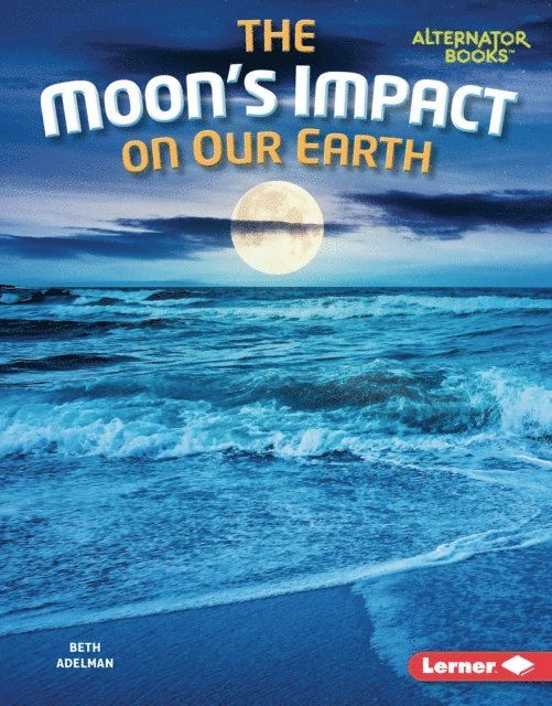 Beth Adelman - Moon's Impact on Our Earth, E-bok
