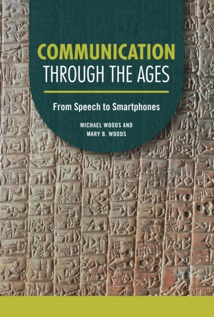 Mary B. Woods, Michael Woods - Communication through the Ages, E-bok